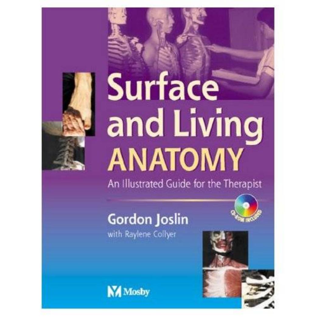Surface and Living Anatomy: An Illustrated Guide for the Therapist by Gordon Joslin