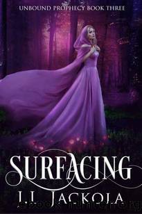 Surfacing (Unbound Prophecy Book 3) by J. L. Jackola