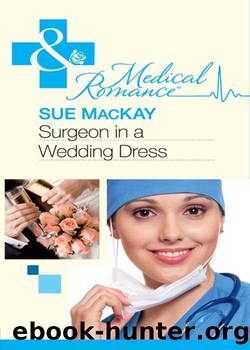 Surgeon in a Wedding Dress by Sue MacKay