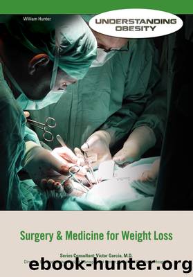 Surgery & Medicine for Weight Loss by William Hunter