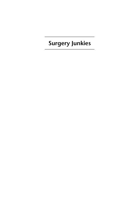 Surgery Junkies: Wellness and Pathology in Cosmetic Culture by Victoria Pitts-Taylor