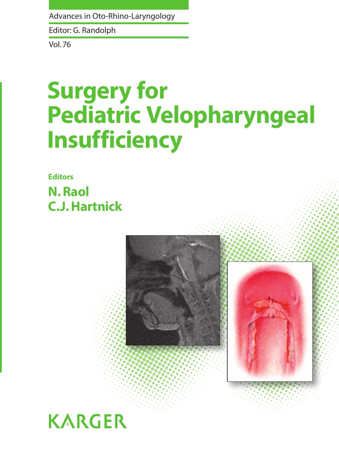 Surgery for Pediatric Velopharyngeal Insufficiency by N. Raol C.J. Hartnick P.J. Bradley