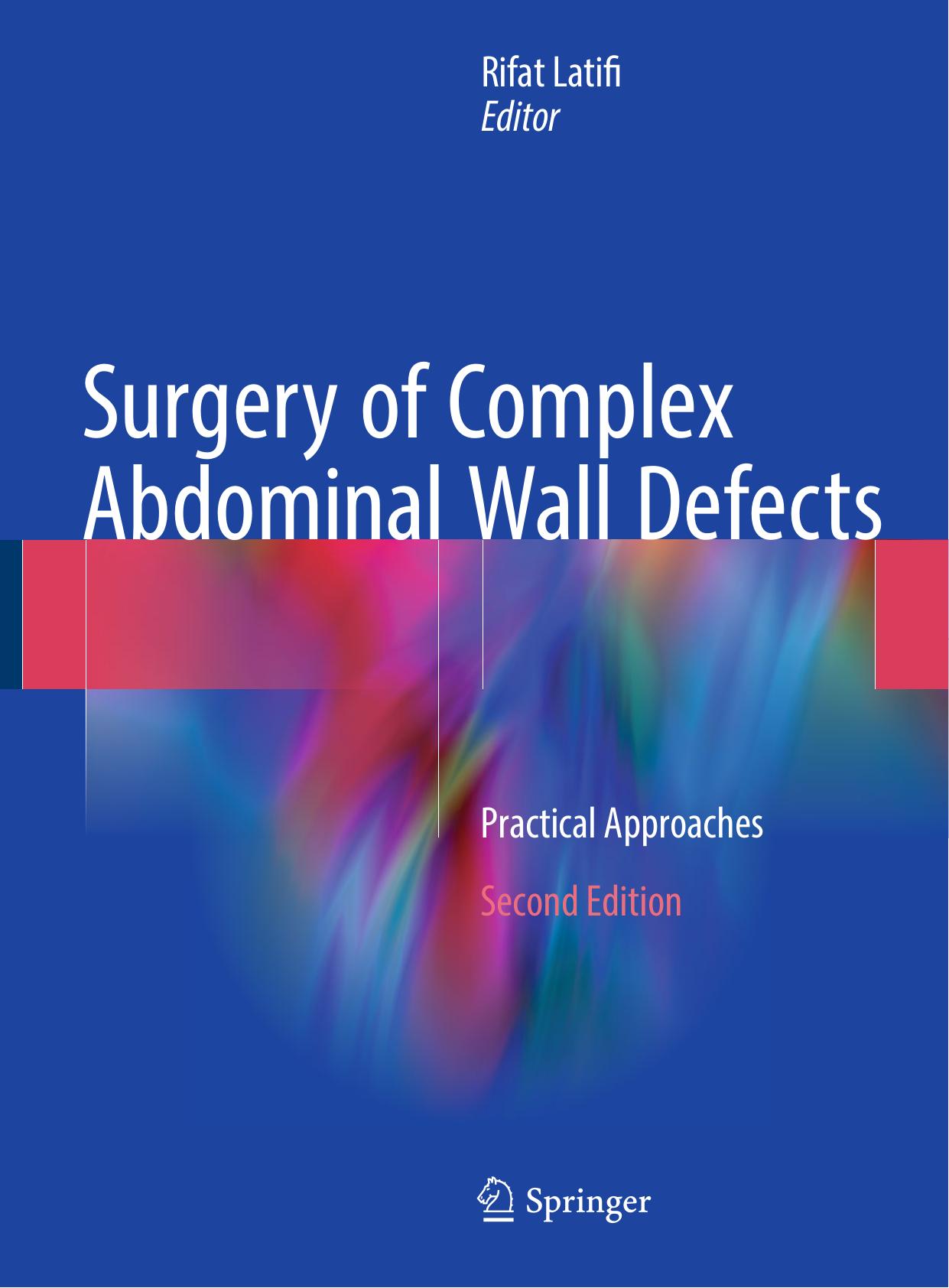 Surgery of Complex Abdominal Wall Defects: Practical Approaches by Rifat Latifi (eds.)