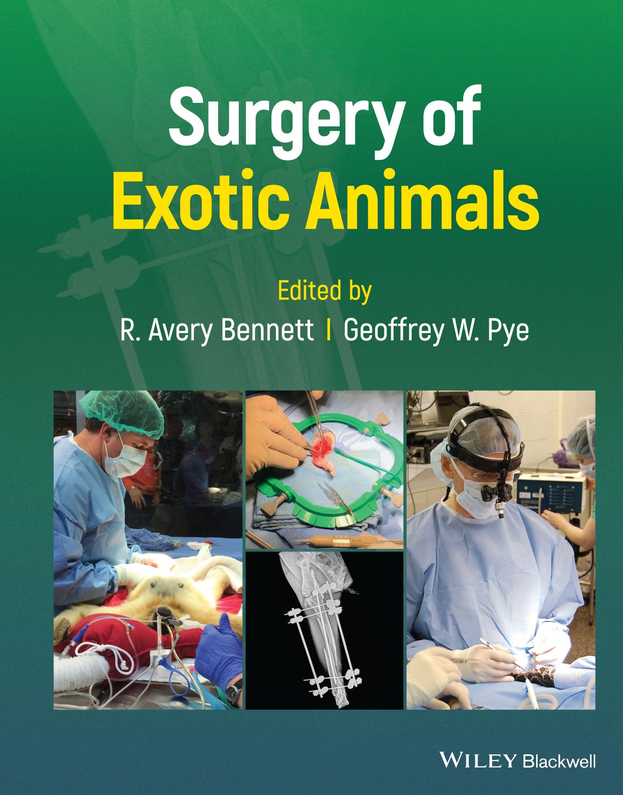 Surgery of Exotic Animals by R. Avery Bennett Geoff W. Pye