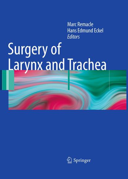 Surgery of Larynx and Trachea by Antoine Giovanni Suzy Duflo (auth.) Marc Remacle Hans Edmund Eckel (eds.)