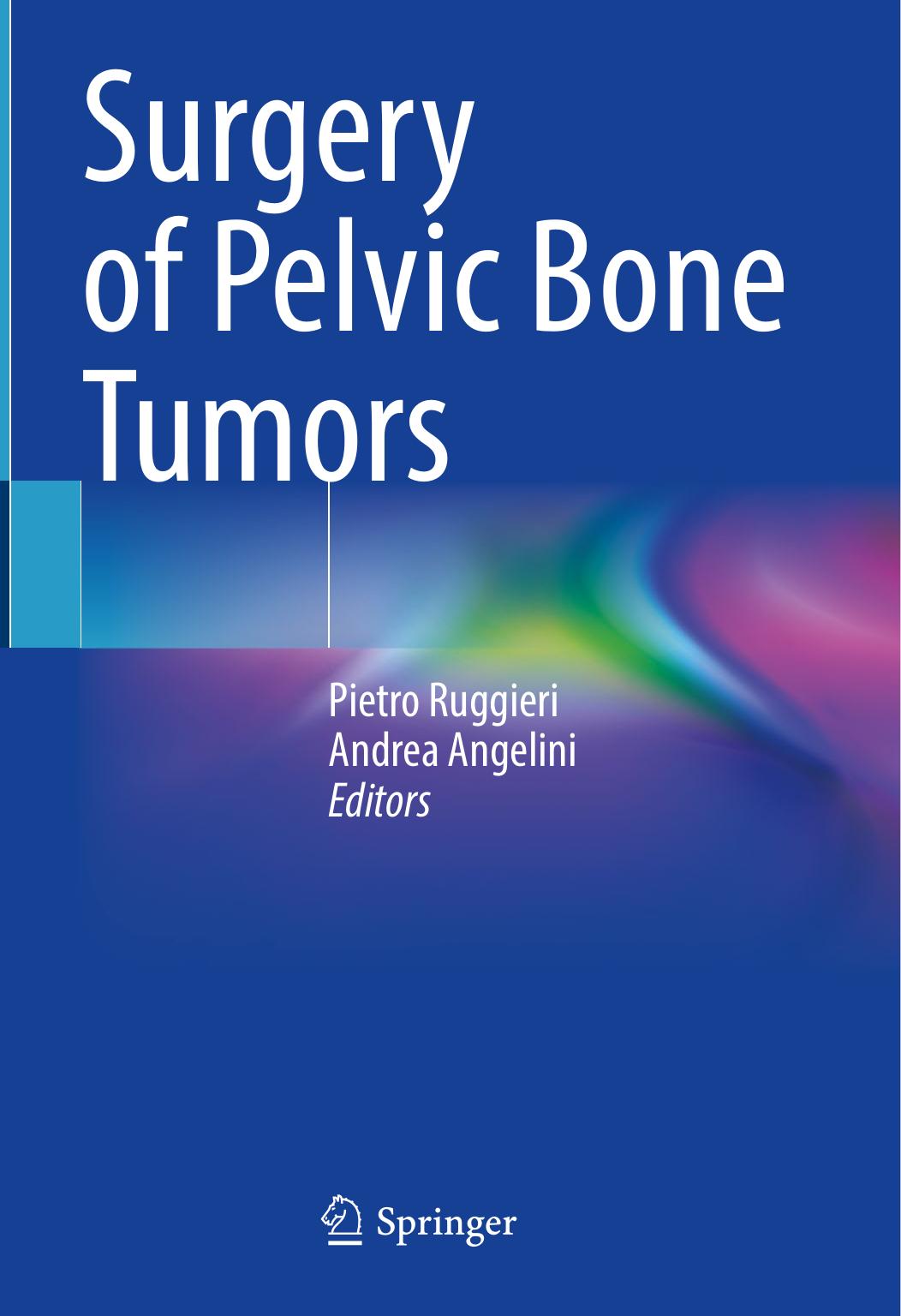 Surgery of Pelvic Bone Tumors by Pietro Ruggieri Andrea Angelini (eds.)
