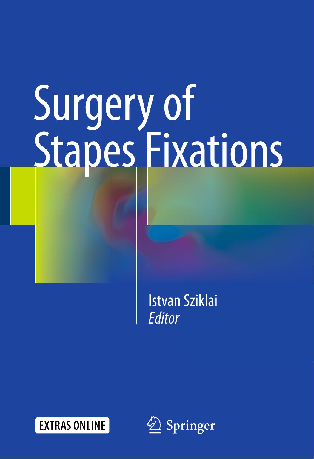 Surgery of Stapes Fixations by Istvan Sziklai (eds.)