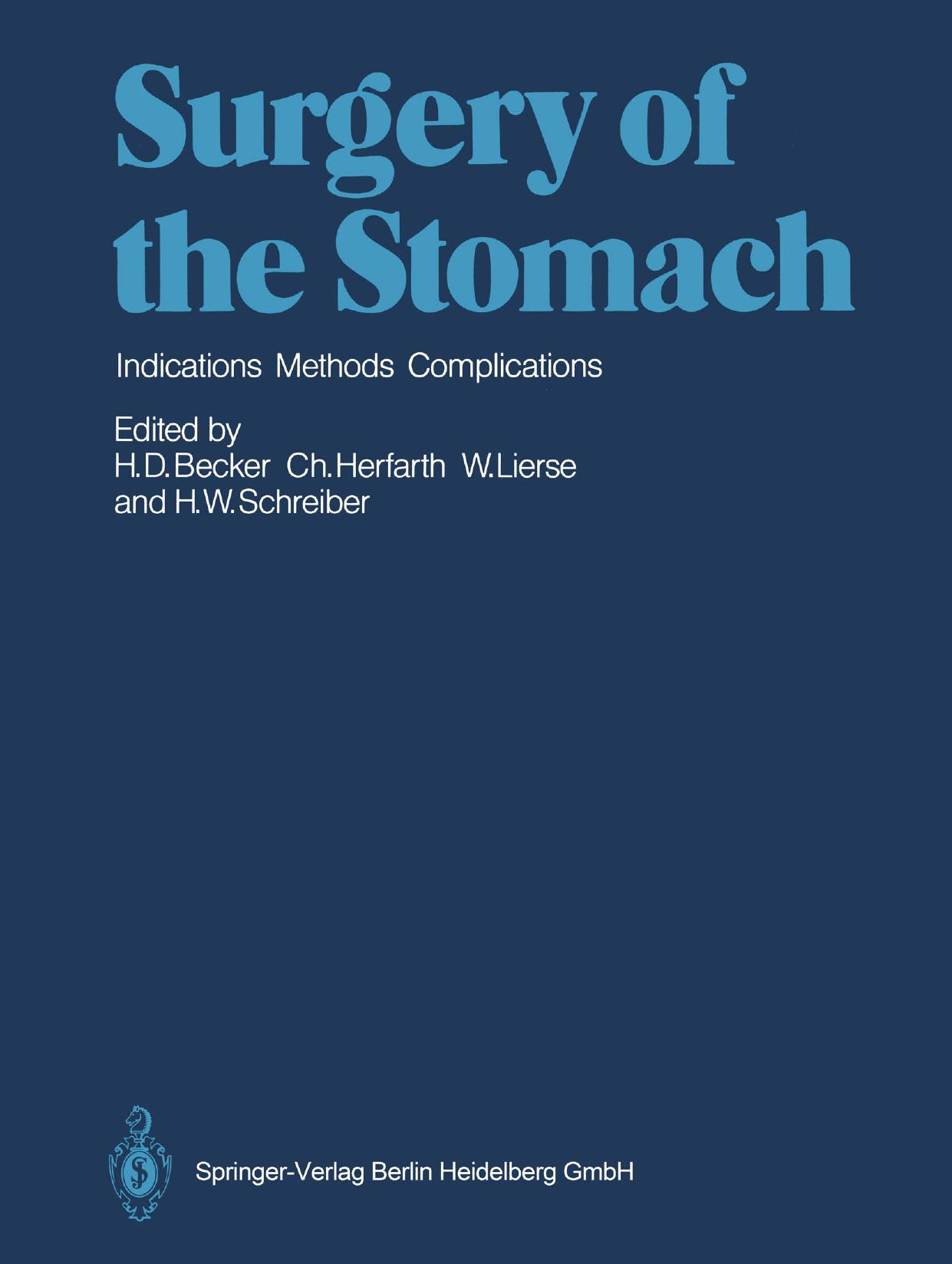 Surgery of the Stomach: Indications, Methods, Complications by unknow