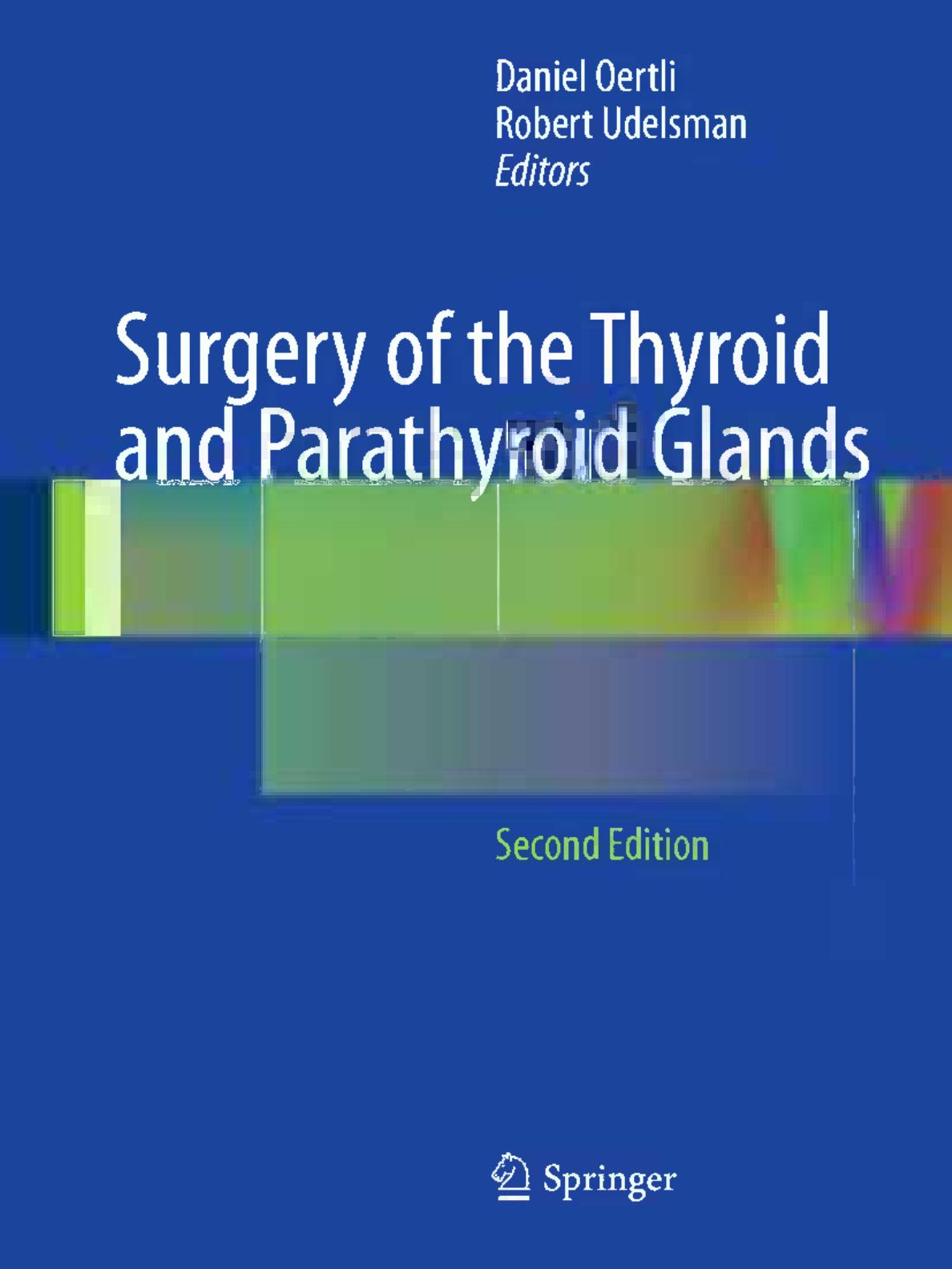 Surgery of the Thyroid and Parathyroid Glands by Klaus-Martin Schulte M.D. (auth.) Daniel Oertli Robert Udelsman (eds.)