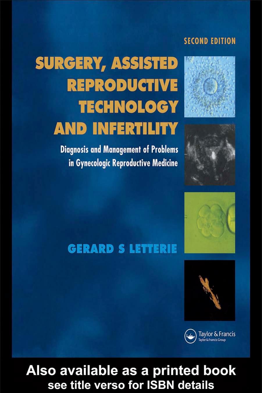 Surgery, Assisted Reproductive Technology and Infertility: Diagnosis and Management of Problems in Gynecologic Reproductive Medicine, Second Edition by Gerard S. Letterie
