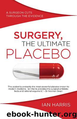 Surgery, The Ultimate Placebo by Ian Harris