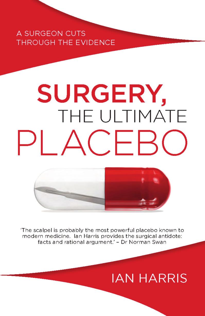 Surgery, The Ultimate Placebo: A Surgeon Cuts through the Evidence by Unknow
