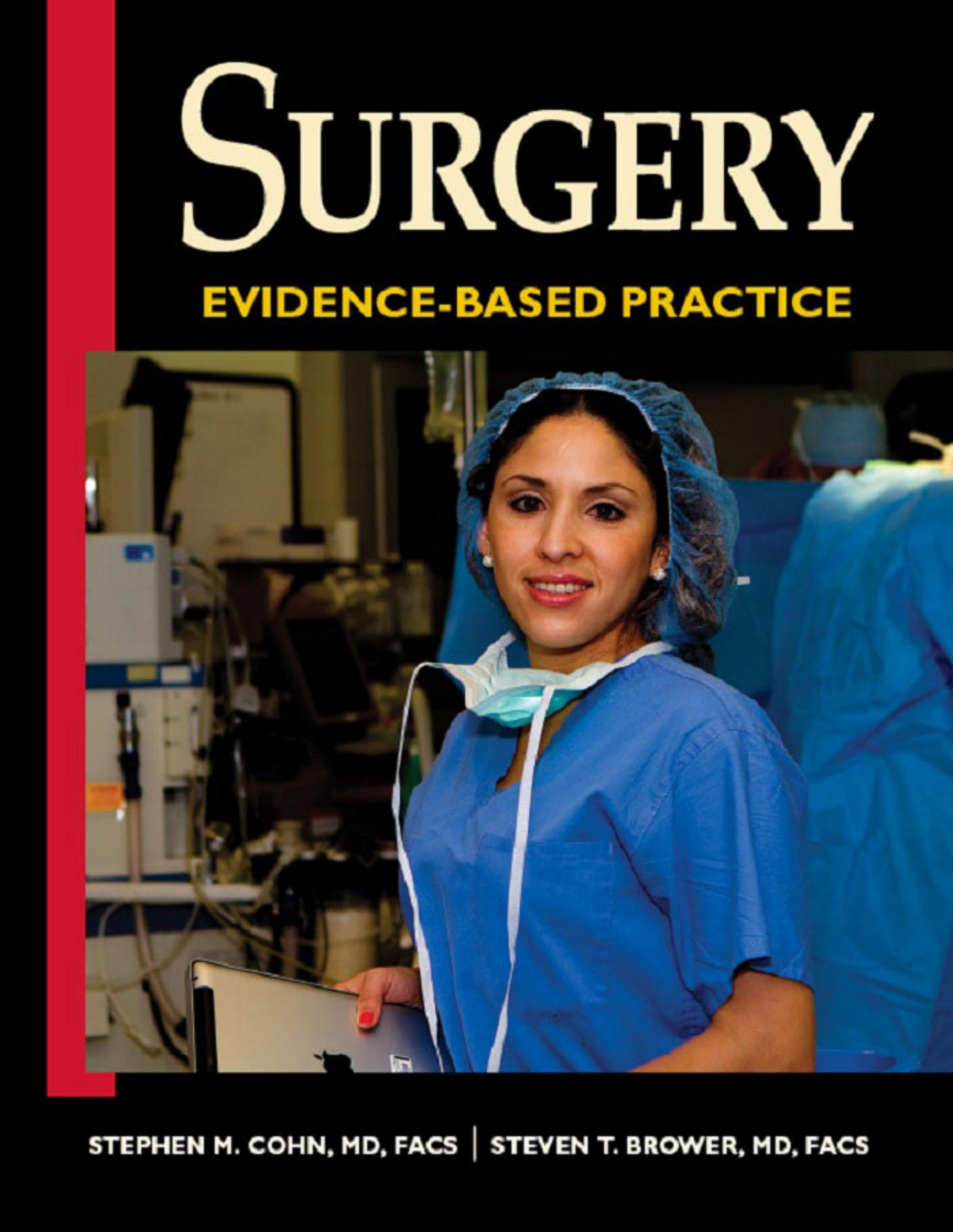 Surgery: evidence-based practice by Cohn S.M. Brower S.T
