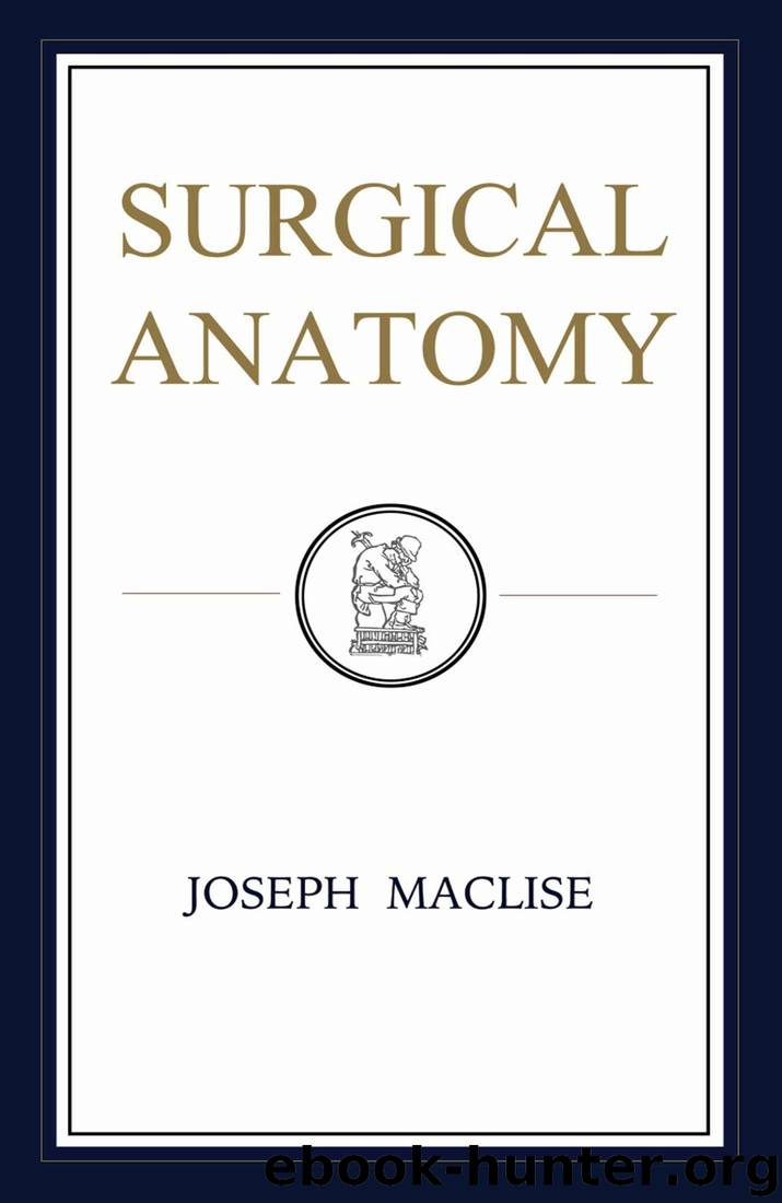 Surgical Anatomy [Illustrated edition] by Maclise Joseph