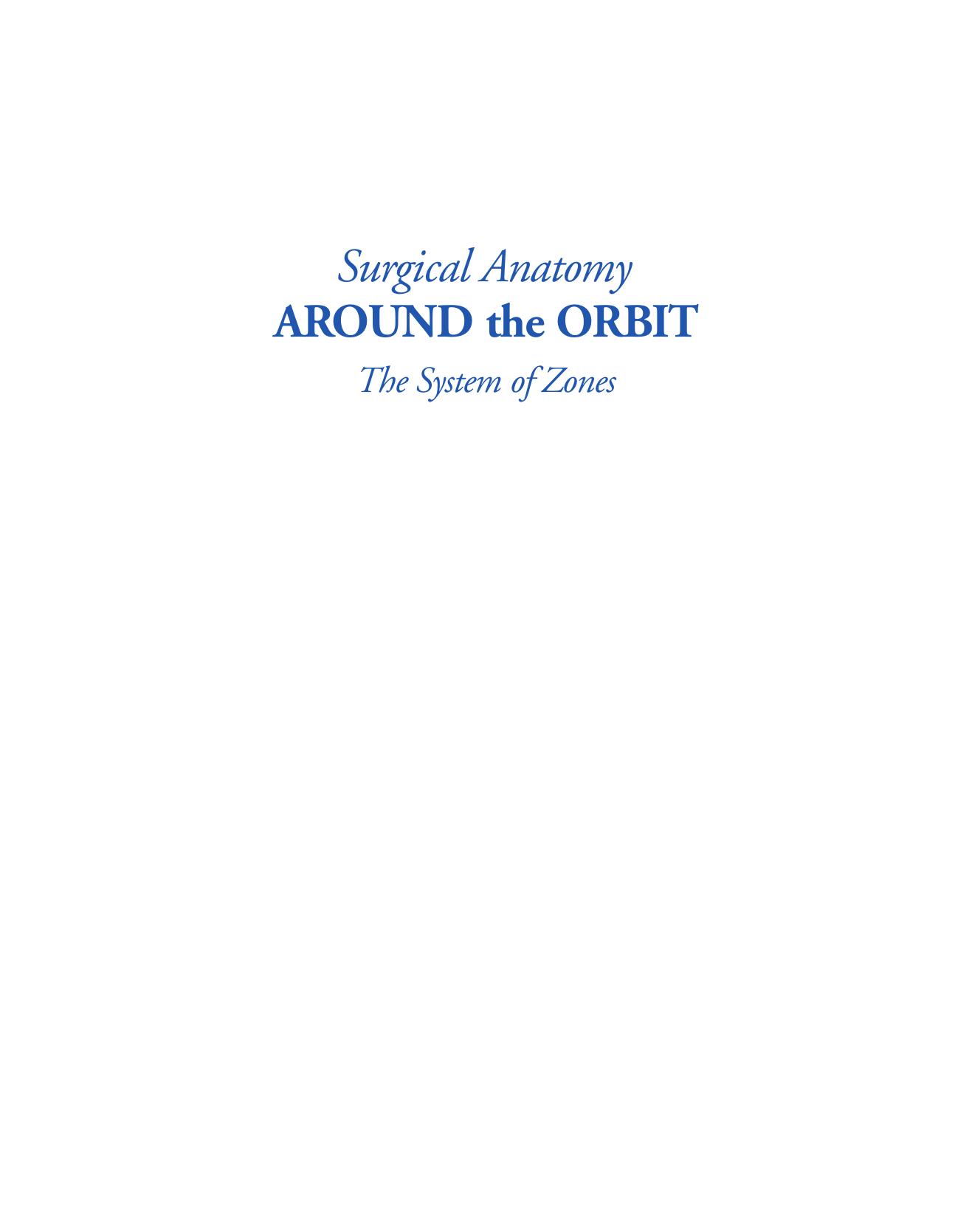 Surgical Anatomy Around the Orbit: The System of Zones: A Continuation of Surgical Anatomy of the Orbit by Barry M. Zide and Glenn W. Jelks by Boutros Sean G.; Luce Craig A.; Millman Arthur L.; Zide Barry M