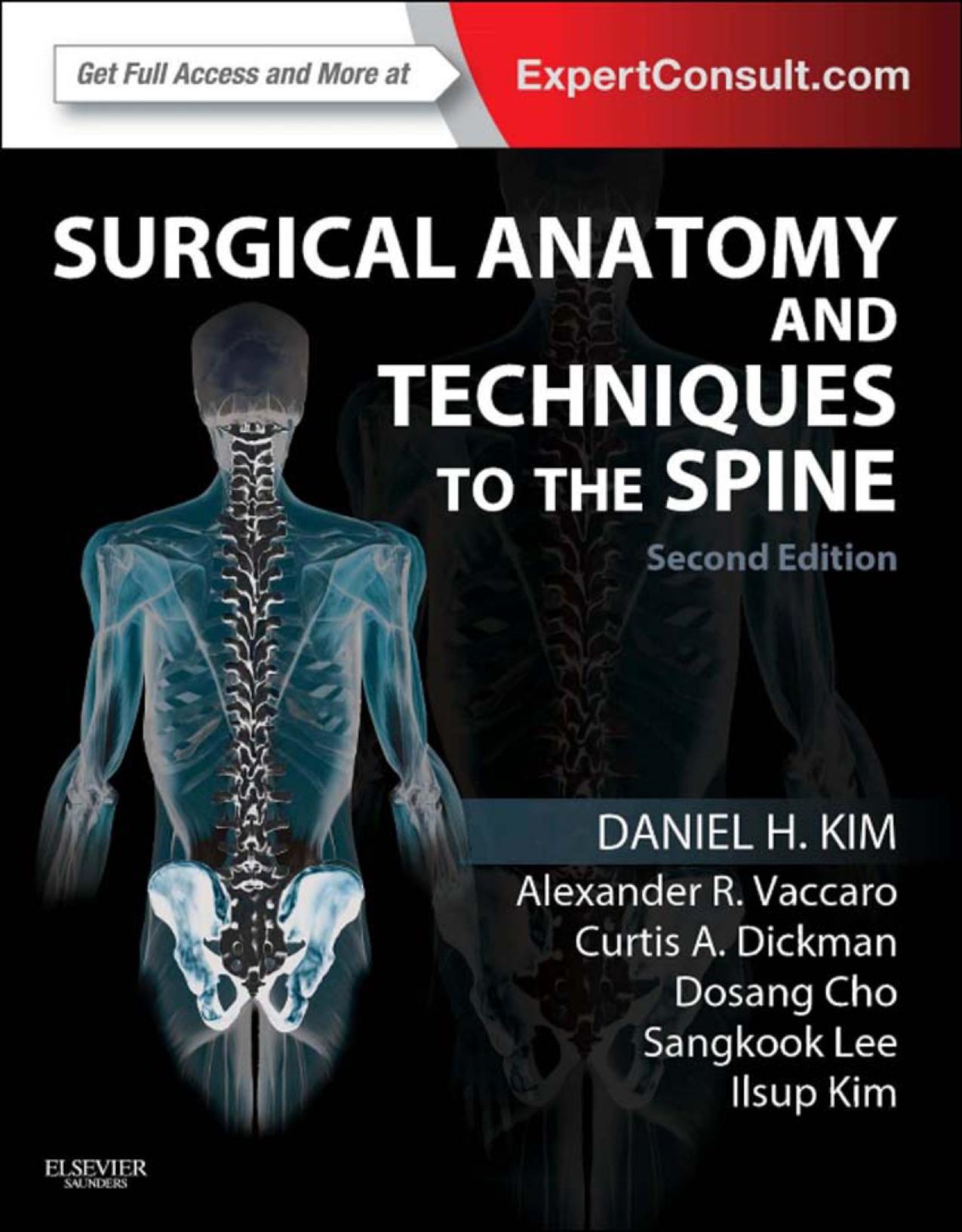 Surgical Anatomy and Techniques to the Spine by Daniel H. Kim et al