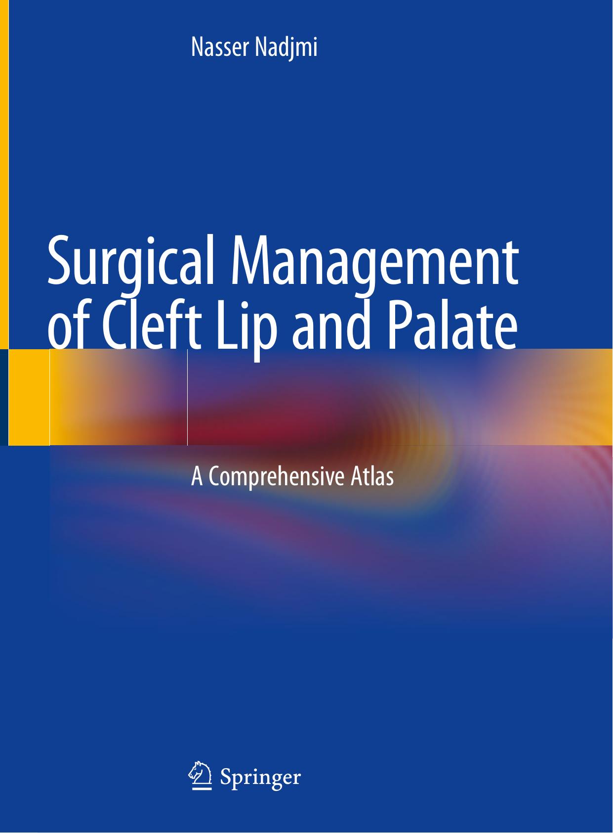 Surgical Management of Cleft Lip and Palate: A Comprehensive Atlas by Nasser Nadjmi