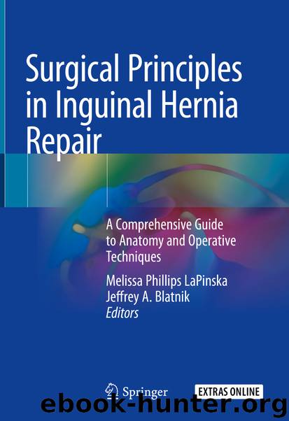 Surgical Principles in Inguinal Hernia Repair by Melissa Phillips LaPinska & Jeffrey A. Blatnik