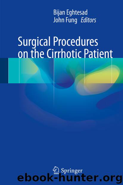 Surgical Procedures on the Cirrhotic Patient by Bijan Eghtesad & John Fung