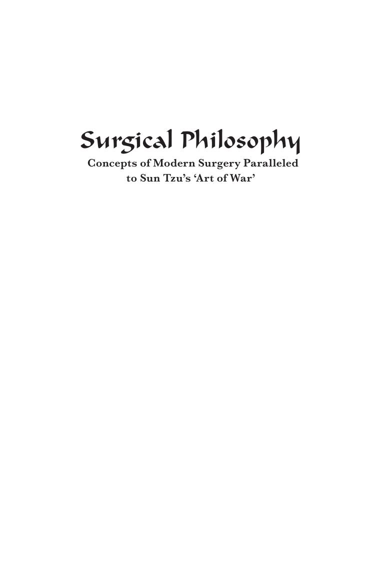 Surgical philosophy : concepts of modern surgery paralleled to Sun Tzu's 'Art of War' by Ashrafian