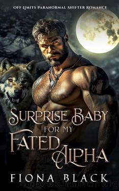 Surprise Baby for My Fated Alpha: Off limits paranormal shifter romance by Fiona Black