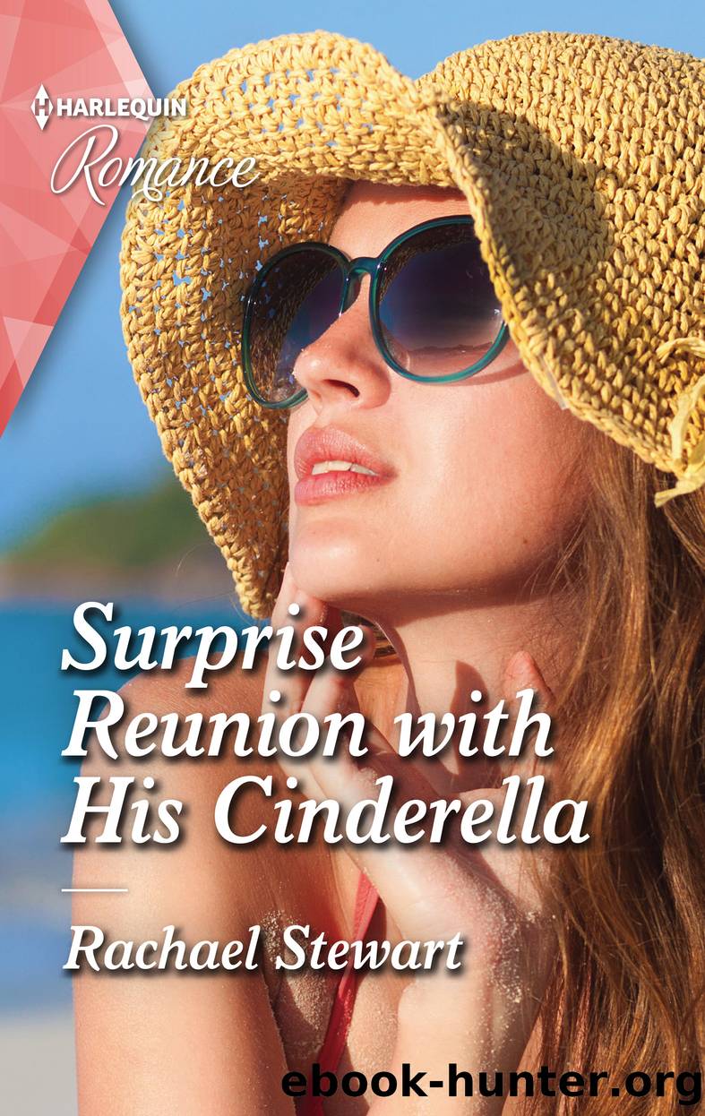 Surprise Reunion with His Cinderella--Get swept away with this sparkling summer romance! by Rachael Stewart