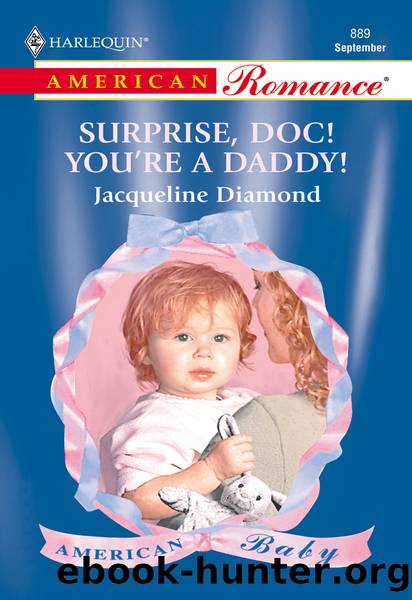 Surprise, Doc! You're a Daddy! by Jacqueline Diamond