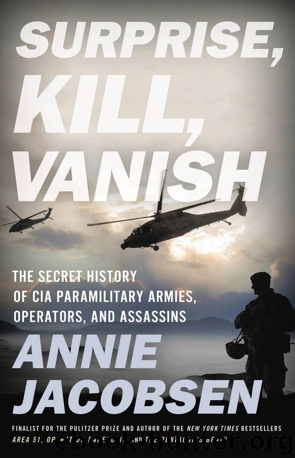 Surprise, Kill, Vanish : An Uncensored History of CIA Covert Action from Assassination to Targeted Killing (9780316452885) by Jacobsen Annie