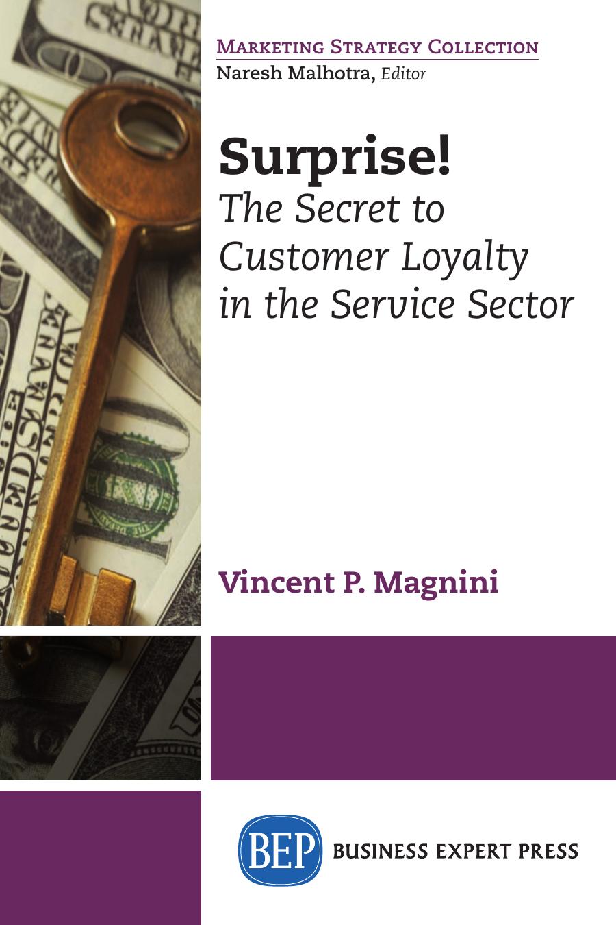 Surprise: The secret to customer loyalty in the service sector by Vincent P. Magnini