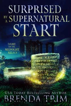 Surprised by a Supernatural Start: Paranormal Women's Fiction (Dame of the Midnight Relics Book 1) by Brenda Trim