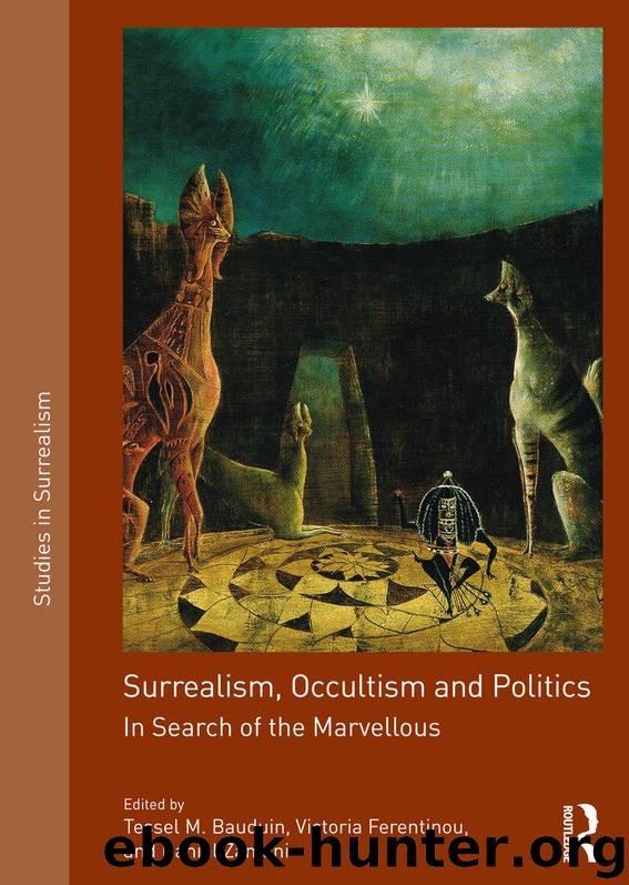 Surrealism, Occultism and Politics by Tessel M. Bauduin Victoria Ferentinou Daniel Zamani