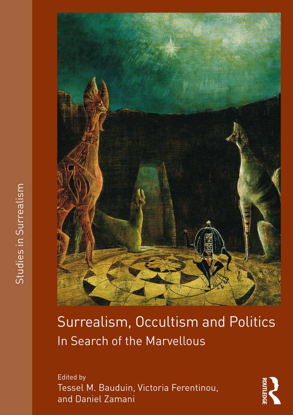 Surrealism, occultism and politics: in search of the marvellous by Bauduin Tessel M