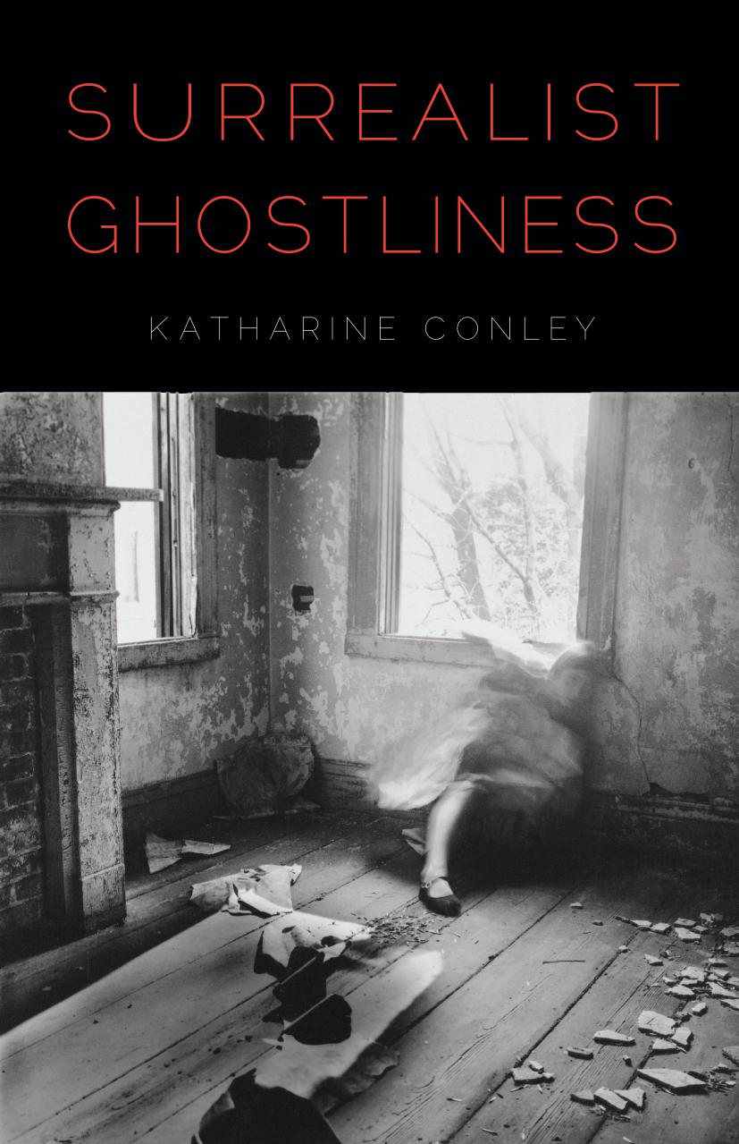 Surrealist Ghostliness by Katharine Conley