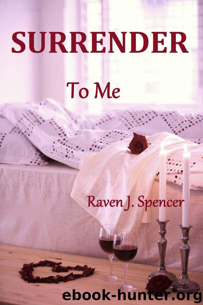 Surrender To Me (Surrender Trilogy Book 2) by Spencer Raven J