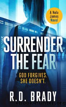 Surrender the Fear by R D Brady