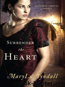 Surrender the Heart by Tyndall MaryLu