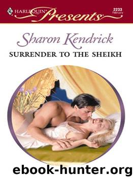 Surrender to the Sheikh (London's Most Eligible Playboys Book 2) by Kendrick Sharon