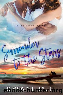 Surrender to the Stars: An Enemies to Lovers, Hospital Romance by Swati MH