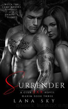 Surrender: XXX Maxim Book 3 (Club XXX) by Lana Sky