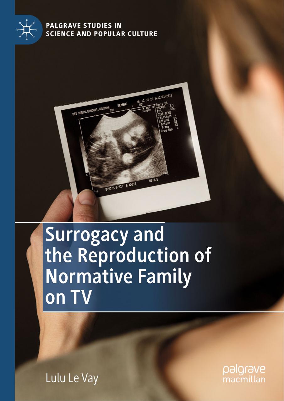 Surrogacy and the Reproduction of Normative Family on TV by Lulu Le Vay