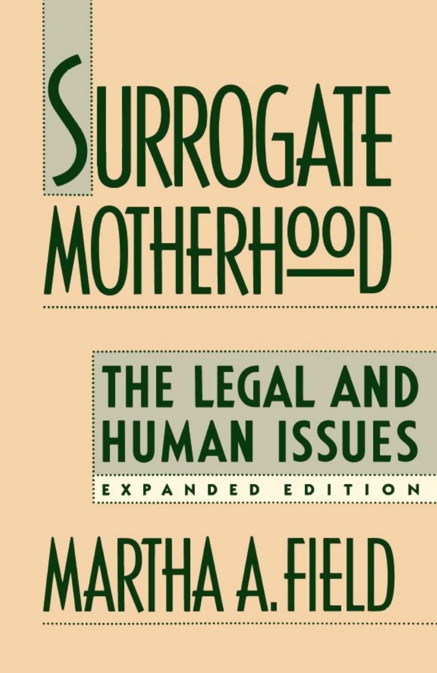 Surrogate Motherhood : The Legal and Human Issues by Martha A. Field