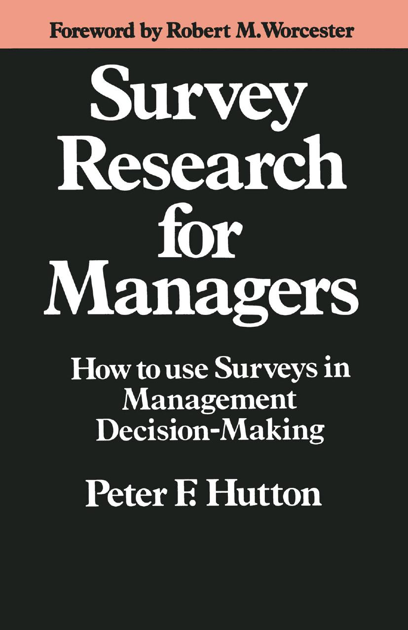 Survey Research for Managers: How to Use Surveys in Management Decision-making by Peter F. Hutton (auth.)