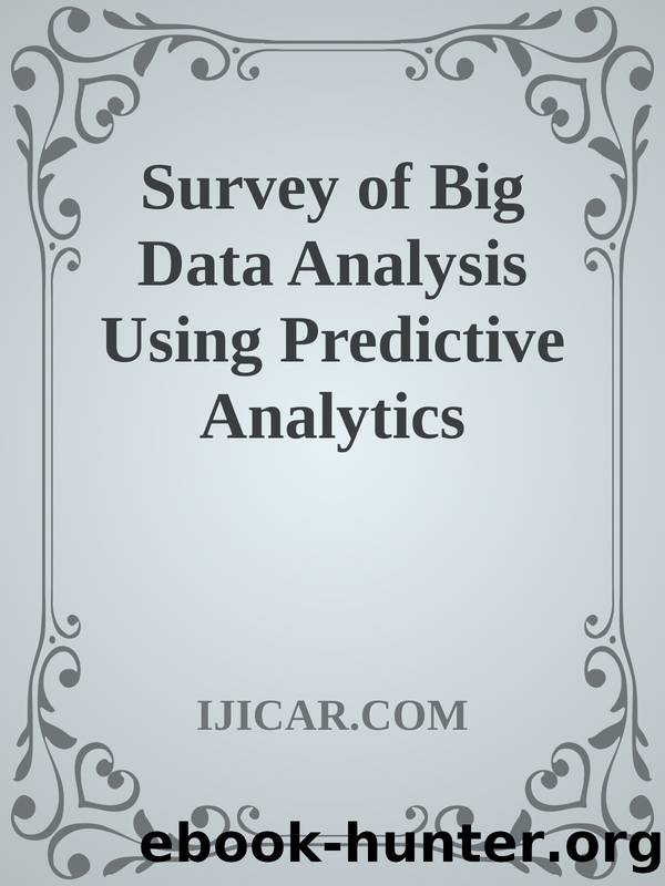 Survey of Big Data Analysis Using Predictive Analytics Algorithms and Its Use by IJICAR.COM