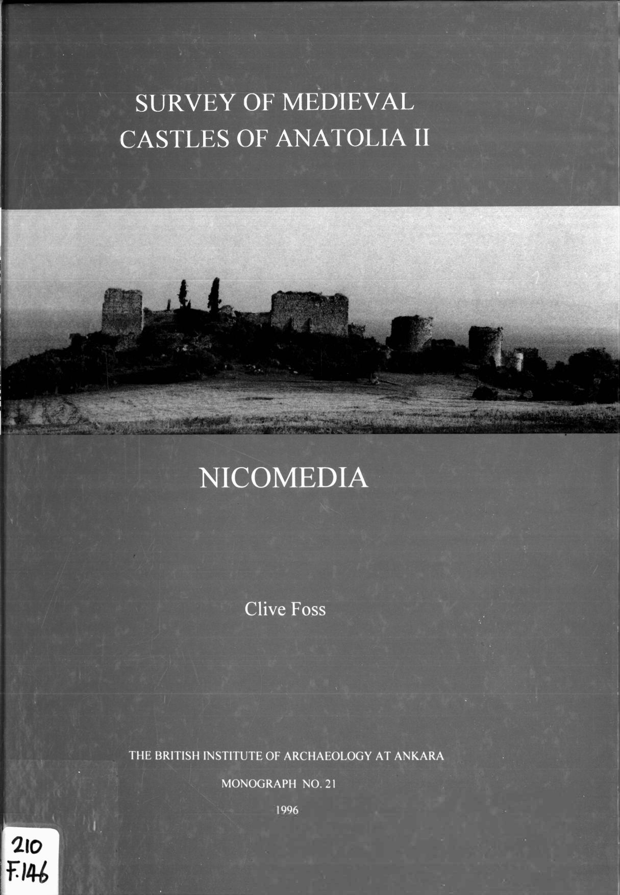 Survey of Medieval Castles of Anatolia II: Nicomedia by Clive Foss