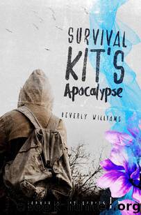 Survial Kit Series (Book 1): Survival Kit's Apocalypse by Williams Beverly