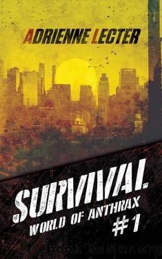 Survival (World of Anthrax Book 1): A Post-Apocalyptic Survival Thriller Series by Adrienne Lecter