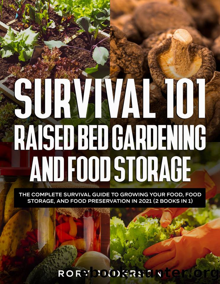 Survival 101 Raised Bed Gardening AND Food Storage: The Complete Survival Guide to Growing Your Own Food, Food Storage and Food Preservation in 2020 by Rory Anderson