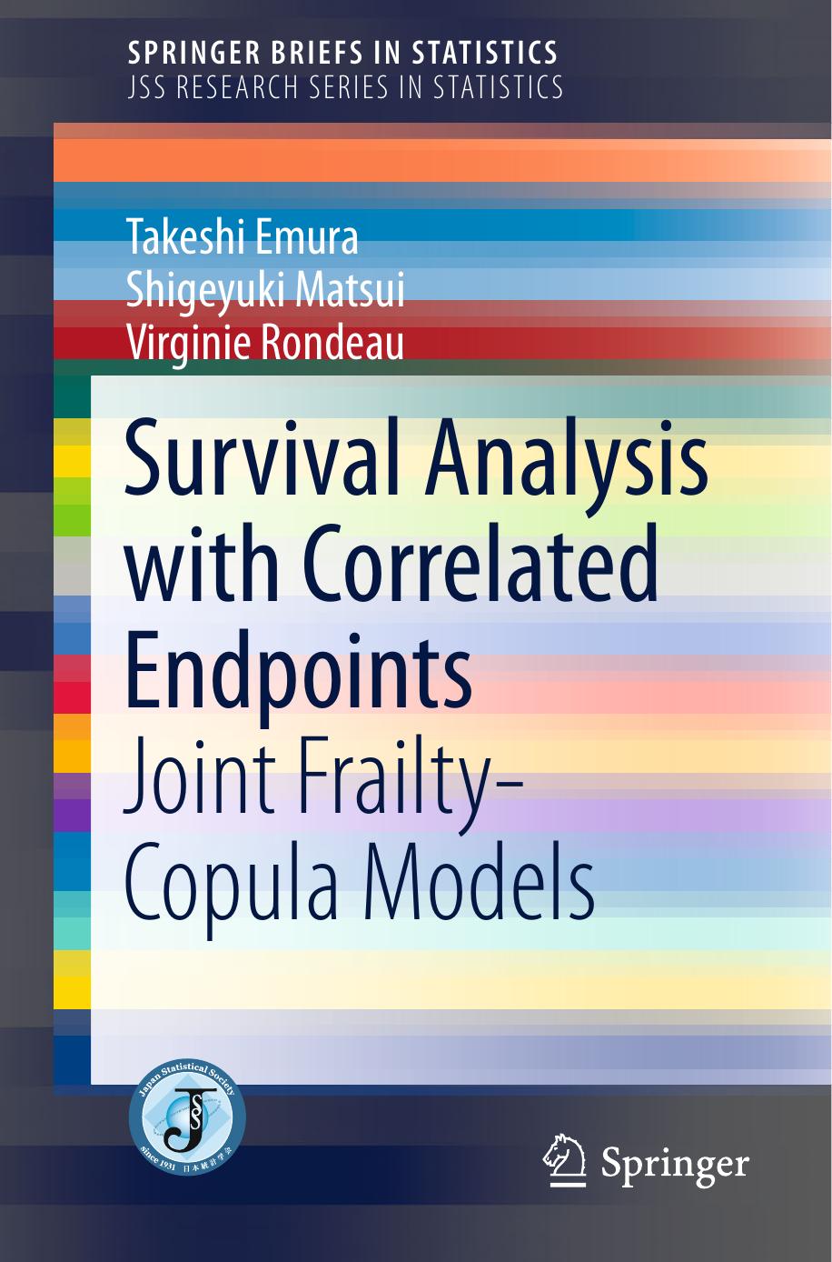 Survival Analysis with Correlated Endpoints: Joint Frailty-Copula Models by Takeshi Emura Shigeyuki Matsui Virginie Rondeau
