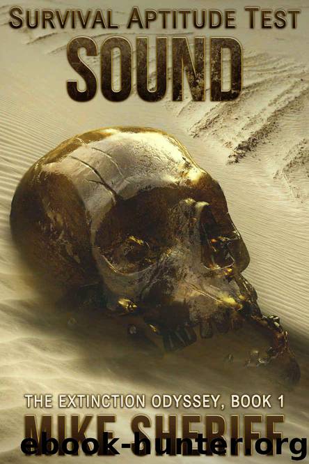 Survival Aptitude Test: Sound (The Extinction Odyssey Book 1) by Sheriff Mike