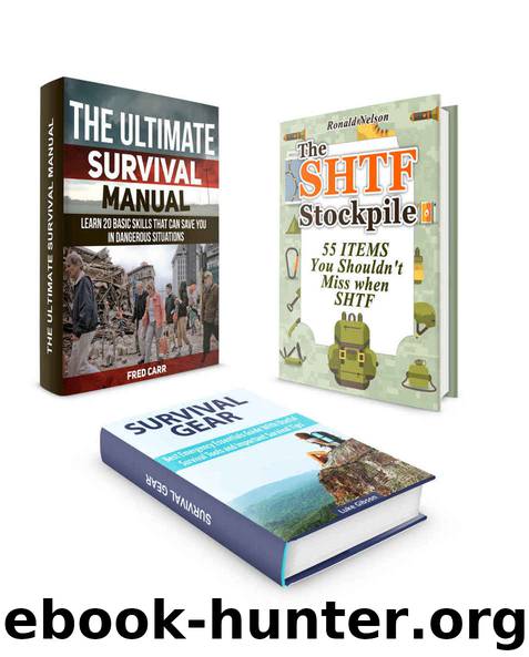 Survival Box Set: Learn 20 Basic Skills That Can Save You in Dangerous Situations. 55 Items You Shouldn't Miss When SHTF. Learn How to Survive an Economic ... (Survival Gear, survivalist, Survival Tips) by Fred Carr & Ronald Nelson & Luke Gibson